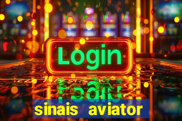 sinais aviator esporte da sorte